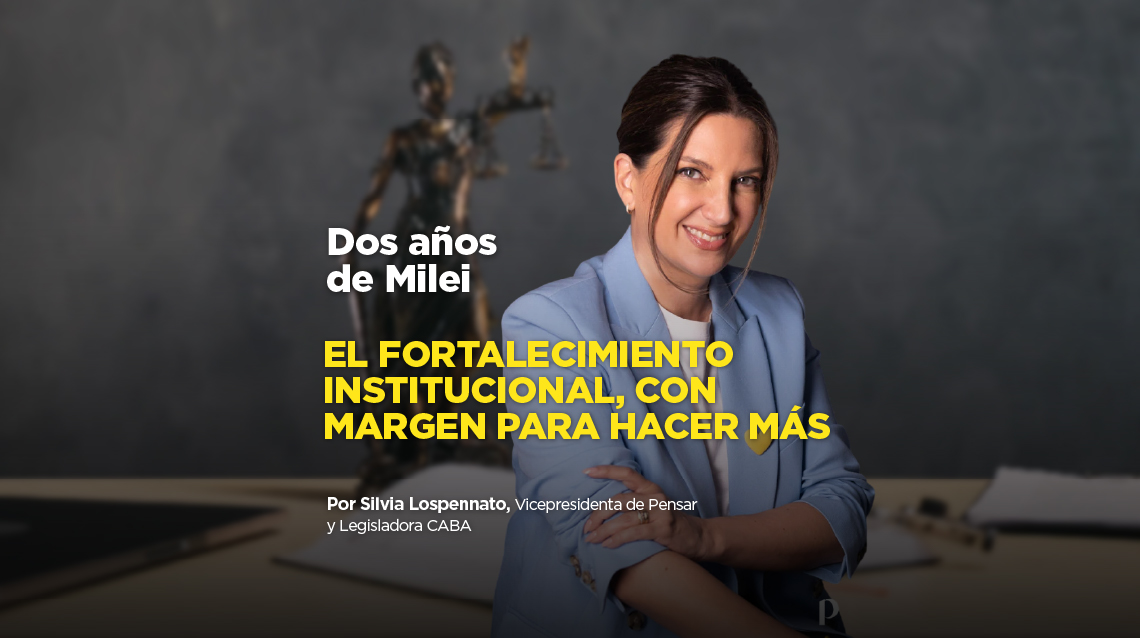 El fortalecimiento institucional con margen para hacer más - Silvia Lospenato