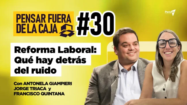CHARLA 30: REFORMA LABORAL: ¿QUÉ HAY DETRÁS DE TANTO RUIDO?